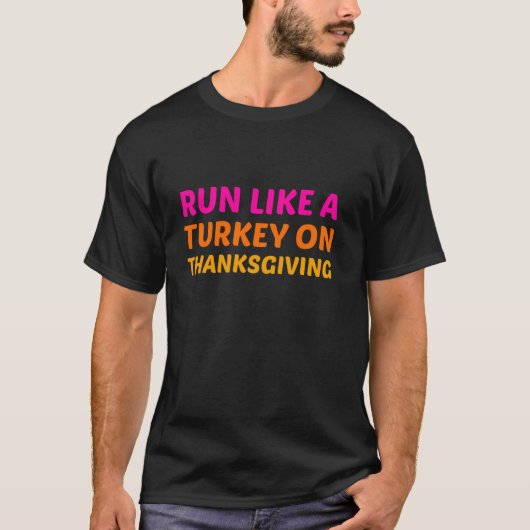 Lauf wie die Türkei auf Erntedank Funny Thanksgivi T-Shirt (Vorderseite)