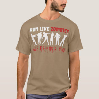 Lauf wie ein ZOMBIES sind hinter dir!!! Motivation T-Shirt