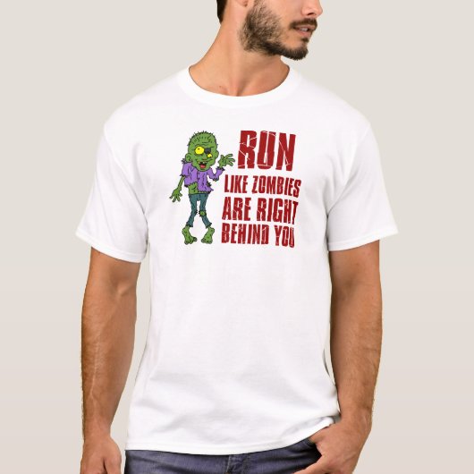 Lauf wie Zombies hinter dir T-Shirt (Vorderseite)