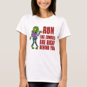 Lauf wie Zombies hinter dir T-Shirt (Vorderseite)