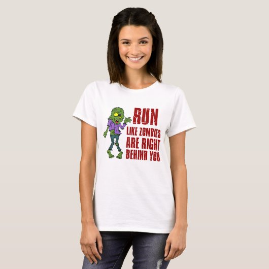 Lauf wie Zombies hinter dir T-Shirt (Vorne ganz)