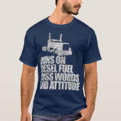 Läufe auf Diesel Fuel Funny Sprichwort Truck Drive T-Shirt (Vorderseite)