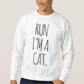 LAUFEN, ICH BIN KATZE SWEATSHIRT (Vorderseite)