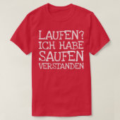 Laufen Ich Habe Saufen Verstanden 2 T-Shirt (Design vorne)