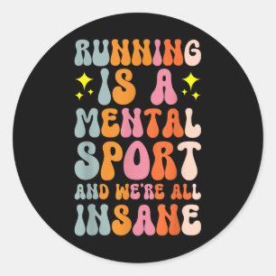Laufen ist ein psychischer Sport und war alles ver Runder Aufkleber
