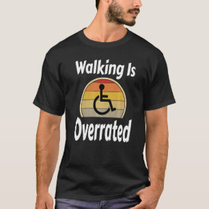 Laufen ist überbewertet Rollstuhlspruch Humor Ret T-Shirt