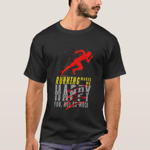 Laufen macht mich glücklich, dass du nicht so viel T-Shirt