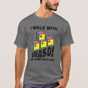 Laufen mit WASD laufen Shift Funny Desktop PC Vide T-Shirt