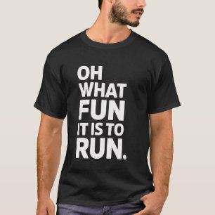 Laufen Oh Was Für Ein Spaß Es Ist Zu Laufen Läufer T-Shirt