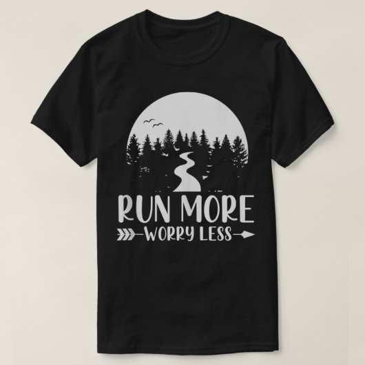 Laufen Sie mehr Sorgen weniger laufen und joggen T-Shirt (Design vorne)
