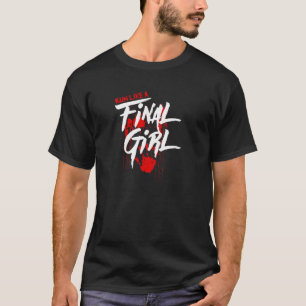 Laufen Sie wie Girls Final Horror Film Beängstigen T-Shirt