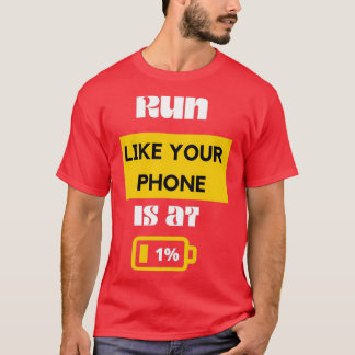 Laufen Sie wie Ihr Telefon ist bei 1 sonnigen Runn T-Shirt