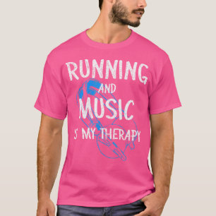 Laufen und Musik sind meine Therapie Kopfhörer zum T-Shirt