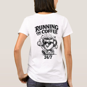 Laufend auf Kaffee 24/7 Lustiger Kaffee-Liebhaber- T-Shirt