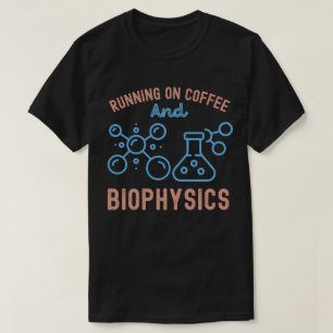 Laufend auf Kaffee und Biophysik T-Shirt