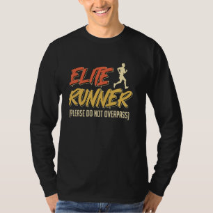 LAUFENDER ELITE RUNNER BITTE PASS Funny Mara NICHT T-Shirt