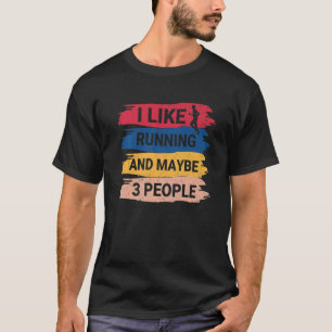 Laufendes Sprichwort, das ich mag laufen und viell T-Shirt