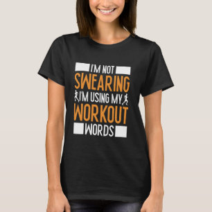 Läufer ICH SCHWÖRE NICHT MIT MEINEN WORKOUT-WÖRTER T-Shirt