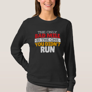 Läufer - Lustiges schlechtes Meilen-Laufzitat T-Shirt