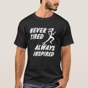 Läufer NIE MÜDE IMMER INSPIERT Lustiger Marathon T-Shirt