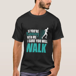 Läufer WENN DU MIT MIR LÄUFST Lustiger Lauf T-Shirt