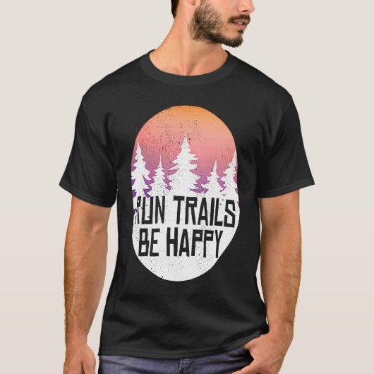 Laufstrecken sind glückliche Wälder und Camping T-Shirt (Vorderseite)