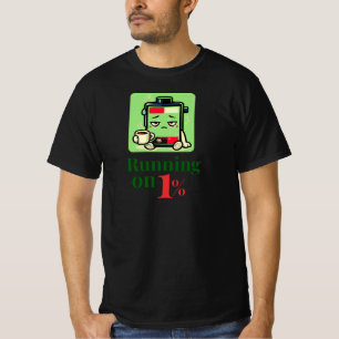 Läuft auf 1% Funny Coffee Batterie CharakterDesign T-Shirt