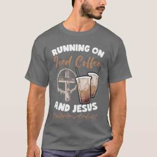 Läuft auf eisgekühltem Kaffee und Jesus Cold Brew T-Shirt