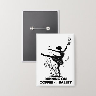 Läuft auf Kaffee und Ballett Lustiger Tanzlehrer T Button