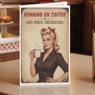 Läuft auf Kaffee und schlechten Entscheidungen H Karte