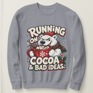 Läuft auf Kakao & schlechten Ideen Lustiger Weihna Sweatshirt