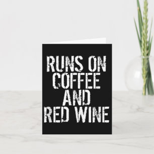 Läuft mit Kaffee und Rotwein  Karte