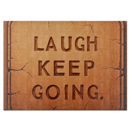 Laugh Behalt Going Schneidebrett (Vorderseite)