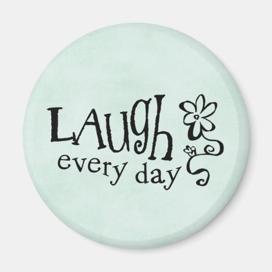 LAUGH JEDEN TAG MAGNET (Vorne)
