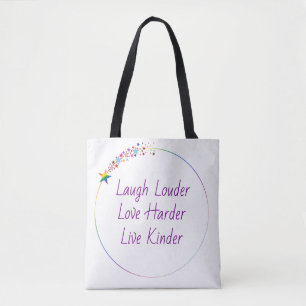 Laugh Loud, Liebe Hard, Live Kind Stolz Tasche