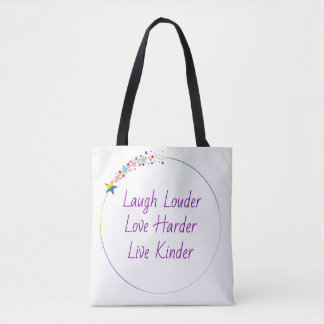 Laugh Loud, Liebe Hard, Live Kind Stolz Tasche