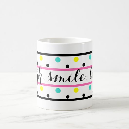 Laugh Zitat Pink Blue Yellow Polka Dots Kaffeetasse (Mittel)