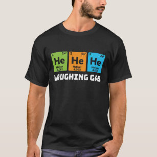 Laughgas, Funny Chemistry Periodic Table Teach T-Shirt