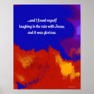 ...laughing in the rain with Jesus... Poster