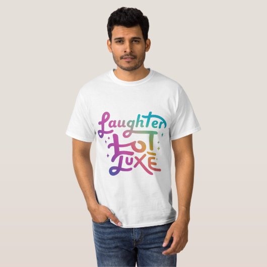 Laughter Loot Luxe T-Shirt (Vorne ganz)