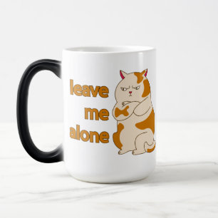 Launische dicke Katze lasst mich in Ruhe Verwandlungstasse