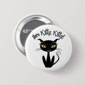 Launische schwarze Katze hier Kitty, Kitty! Button (Vorne & Hinten)