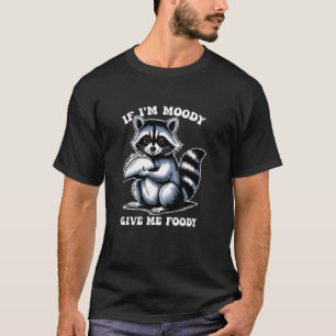 Launischer Fresssüchtiger Waschbär Meme Sarkasmus T-Shirt