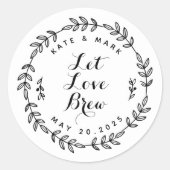 Laurel Wreath Ließ Liebe Brew Gastgeschenk Hochzei Runder Aufkleber (Vorderseite)
