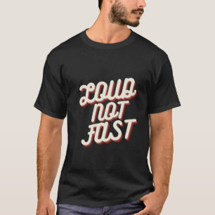 LAUT NICHT SCHNELL T-Shirt