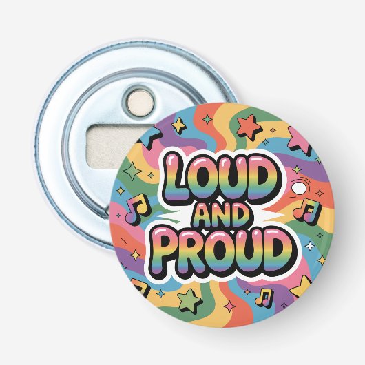 LAUT UND STOLZ | LGBTQ+ Pride Unterstützer Flaschenöffner (Vorderseite)