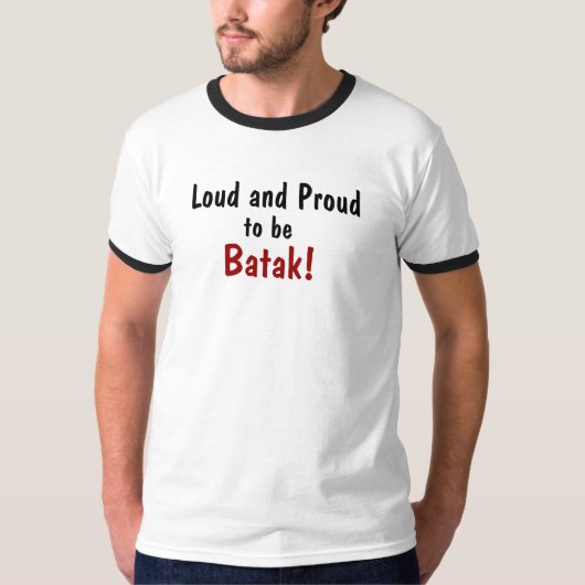 Laut und stolz, sein, Batak! T-Shirt (Vorderseite)