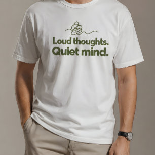 Lauten Gedanken Stiller Geist - ADHD Neurodivergen T-Shirt