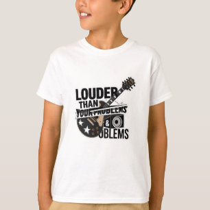 Lauter als Ihre Probleme T-Shirt