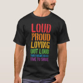 Lauter Stolz und Liebe aus Loud Gay Parade LGBT Fl T-Shirt (Vorderseite)